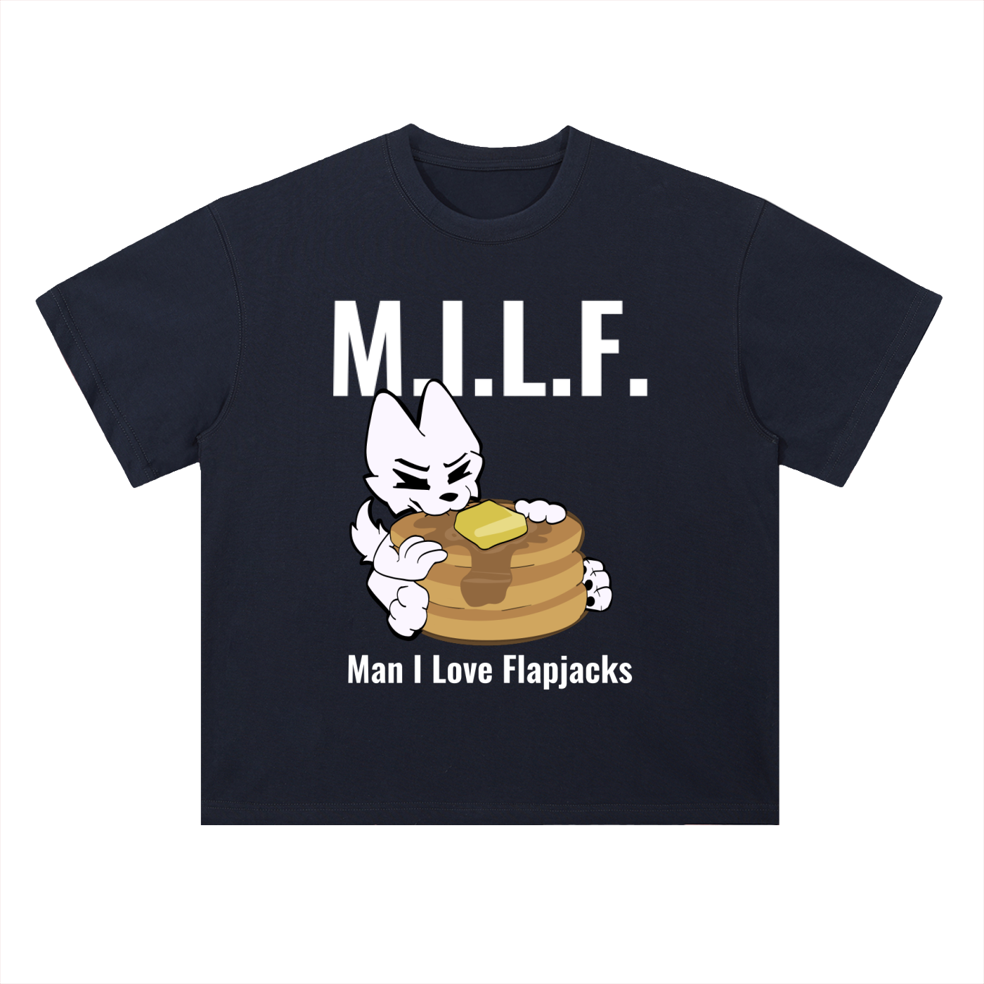 M.I.L.F. (Man I love flapjacks)
