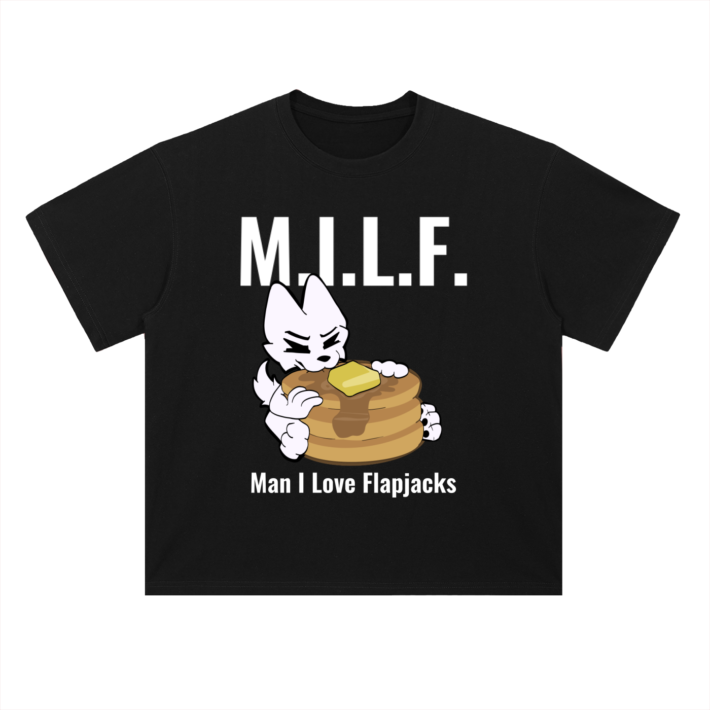 M.I.L.F. (Man I love flapjacks)