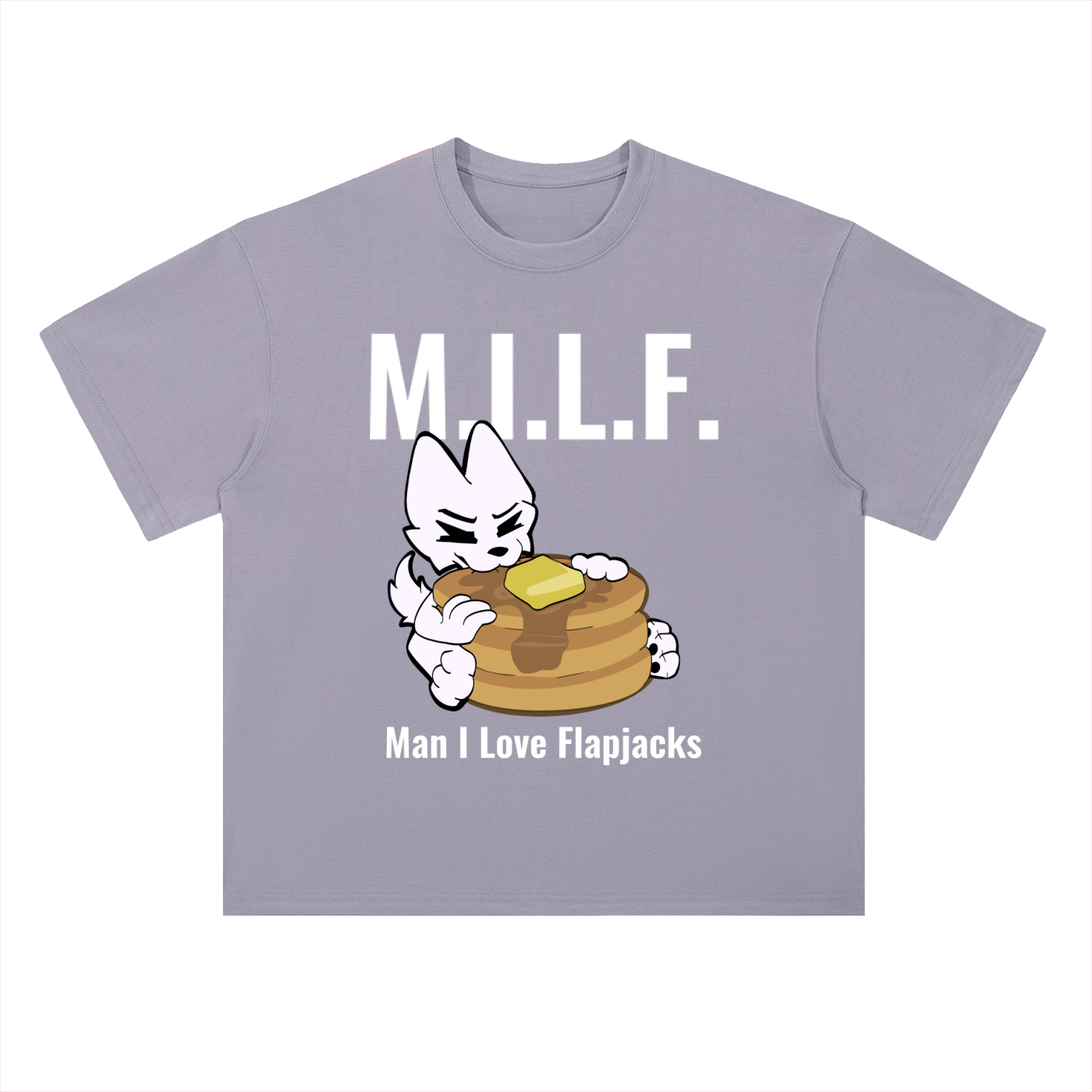 M.I.L.F. (Man I love flapjacks)